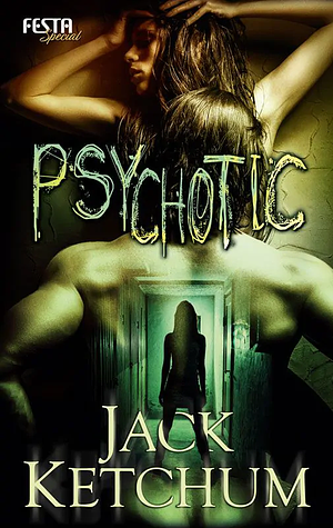 Psychotic by Jack Ketchum