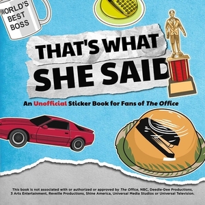 That's What She Said: An Unofficial Sticker Book for Fans of the Office by Editors Of Ulysses Press