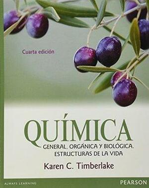 QUIMICA GENERAL ORGANICA Y BIOLOGICA by Karen C. Timberlake