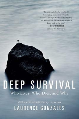 Deep Survival: Who Lives, Who Dies, and Why by Laurence Gonzales