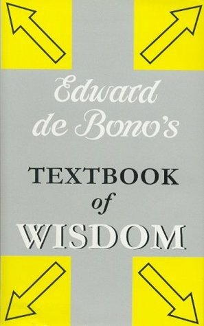 Textbook of Wisdom by Edward de Bono