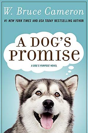 A Dog's Promise by W. Bruce Cameron