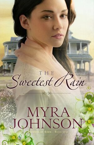 The Sweetest Rain by Myra Johnson