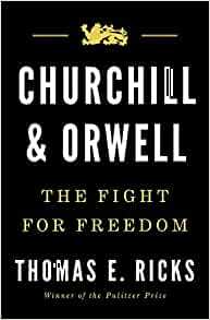 Churchill and Orwell: The Fight for Freedom by Thomas E. Ricks