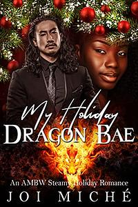 My Holiday Dragon Bae by Joi Miché