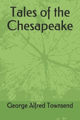 Tales of the Chesapeake by George Alfred Townsend