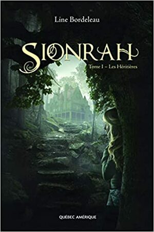 Sionrah - Tome 1 by Line Bordeleau