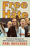 Free to Hate: The Rise of the Right in Post-Communist Eastern Europe by Paul Hockenos