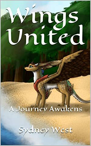 Wings United: A Journey Awakens by Sydney West, Chris West