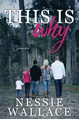 This Is Why by Nessie Wallace