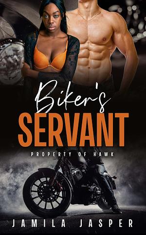 Biker's Servant: Property of Hawk by Jamila Jasper