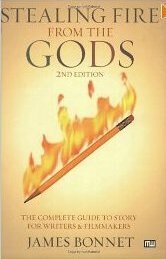 Stealing Fire From The Gods, 2nd Edition by James Bonnet