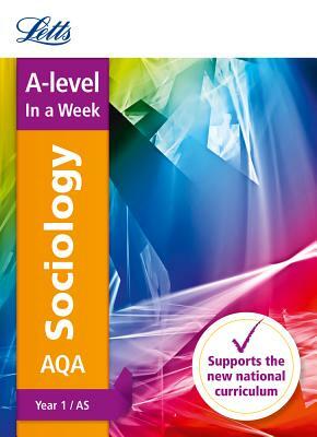 Letts A-Level in a Week - New 2015 Curriculum - A-Level Sociology Year 1 (As): In a Week by Collins UK