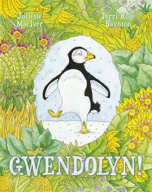 Gwendolyn! by Juliette Maciver