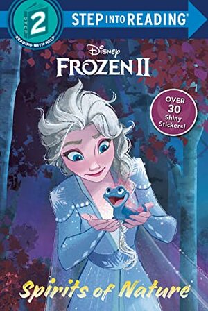 Spirits of Nature (Step into Reading) (Disney Frozen 2) by Natasha Bouchard, Disney Storybook Art Team