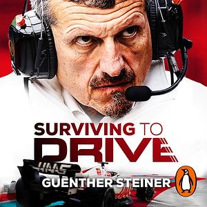 Surviving to Drive by Günther Steiner