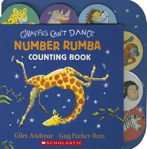 Giraffes Can't Dance: Number Rumba Counting Book by Giles Andreae