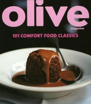 Olive: 101 Comfort Food Classics by Janine Ratcliffe