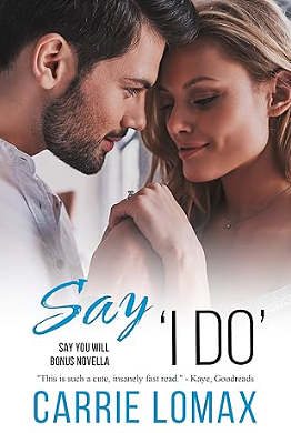 Say 'I Do by Carrie Lomax