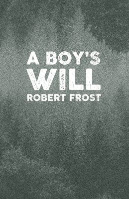 A Boy's Will by Robert Frost