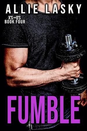 Fumble: a best friend's sister college football secret romance by Allie Lasky, Allie Lasky