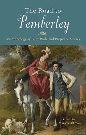 The Road to Pemberley: An Anthology of New Pride and Prejudice Stories by Regina Jeffers, J.H. Thompson, Sarah A. Hoyt, Ellen Gelerman, Marilou Martineau, Valerie T. Jackson, Lewis Whelchel, Nacie Mackey, Bill Friesema, Marsha Altman, Jessica Keller, Tess Quinn