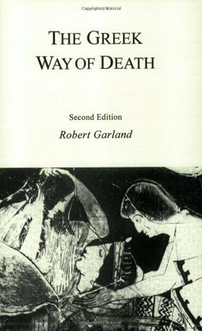 The Greek Way of Death by Robert Garland