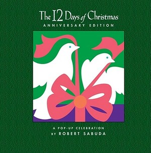 The 12 Days of Christmas: A Pop-Up Celebration by Robert Sabuda