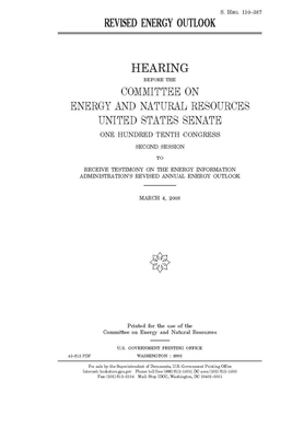 Revised energy outlook by United States Congress, United States Senate, Committee on Energy and Natura (senate)