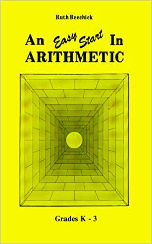 An Easy Start in Arithmetic, Grades K-3 by Ruth Beechick