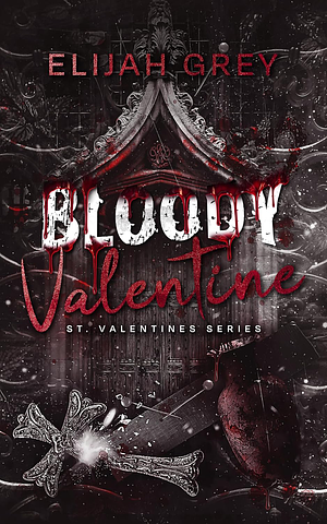 Bloody Valentine by Elijah Grey