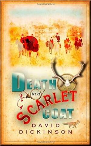 Death in a Scarlet Coat by David Dickinson