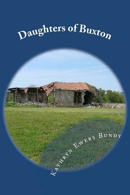Daughters of Buxton by Kathryn Ewers Bundy