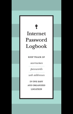 Internet Password Logbook (Black Leatherette): Keep Track of Usernames, Passwords, Web Addresses in One Easy and Organized Location by Editors of Rock Point