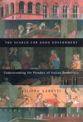 The Search for Good Government by Filippo Sabetti