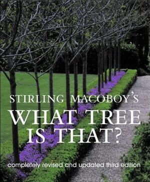 Stirling Macoboy's What Tree Is That? by Stirling Macoboy