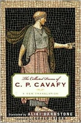The Collected Poems of C. P. Cavafy: A New Translation by C. P. Cavafy