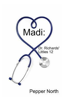 Madi: Dr. Richards' Littles 12 by Pepper North