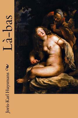 Là-bas by Joris-Karl Huysmans