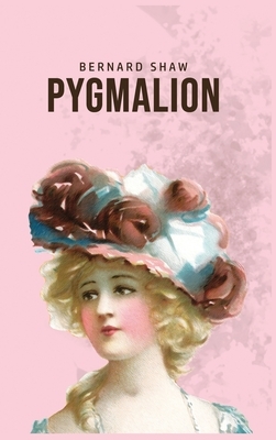 Pygmalion by George Bernard Shaw