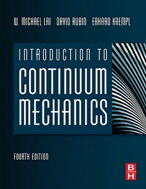 Introduction to Continuum Mechanics by David Rubin, Erhard Krempl, W. Michael Lai