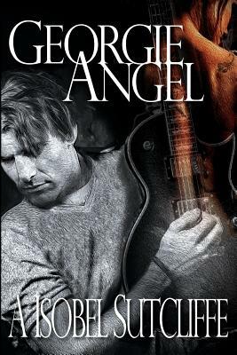 Georgie Angel by A. Isobel Sutcliffe