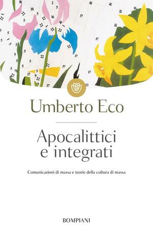 Apocalittici e integrati by Umberto Eco