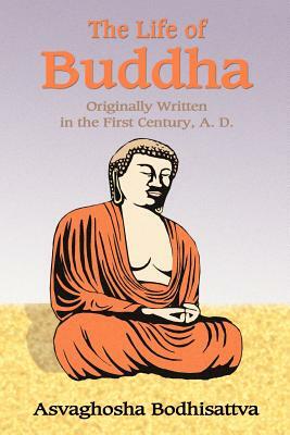 The Life of Buddha by Asvaghosha