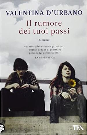 Il rumore dei tuoi passi by Valentina D'Urbano