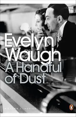 A Handful Of Dust by Evelyn Waugh