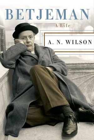Betjeman: A Life by A.N. Wilson