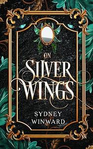 On Silver Wings by Sydney Winward