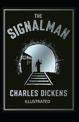 The Signal-Man Illustrated by Charles Dickens