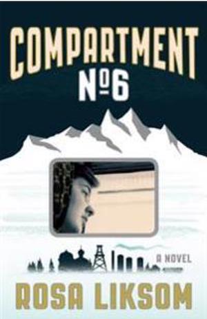 Compartment No. 6 by Rosa Liksom